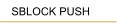 SBLOCK PUSH
