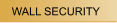 WALL SECURITY