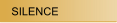 SILENCE