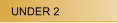 UNDER 2